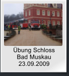 Übung Schloss Bad Muskau 23.09.2009